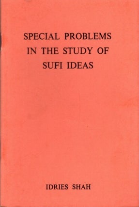 Item #21135 SPECIAL PROBLEMS IN THE STUDY OF SUFI IDEAS. Idries Shah
