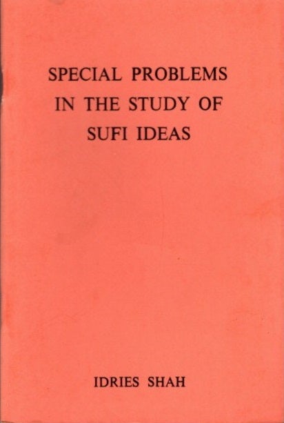 Item #21135 SPECIAL PROBLEMS IN THE STUDY OF SUFI IDEAS. Idries Shah.