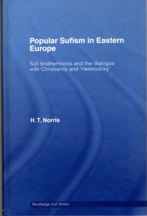 Item #21147 POPULAR SUFISM IN EASTERN EUROPE: Sufi Brotherhoods and the Dialogue with...