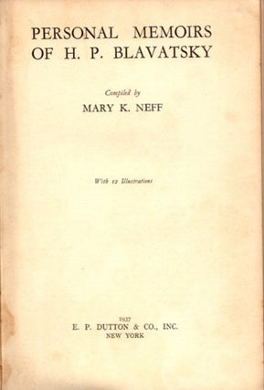 Item #21171 PERSONAL MEMOIRS OF H.P. BLAVAKSTY. H. P. Blavatsky, Mary K. Neff