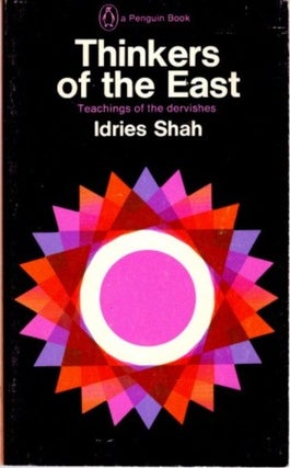 Item #21306 THINKERS OF THE EAST: STUDIES IN EXPERIENTIALISM. Idries Shah