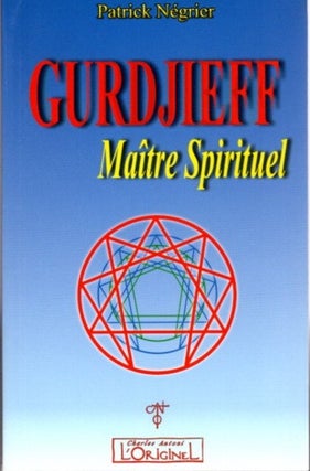 Item #21392 GURDJIEFF MAITRE SPIRITUEL: Introduction critique à l'oeuvre de. Patrick Negrier