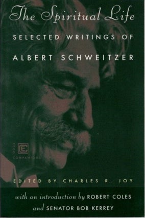 Item #21404 THE SPIRITUAL LIFE: Selected Writings of Albert Schweitzer. Albert Schweitzer