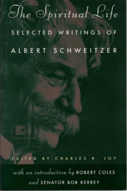Item #21404 THE SPIRITUAL LIFE: Selected Writings of Albert Schweitzer. Albert Schweitzer.