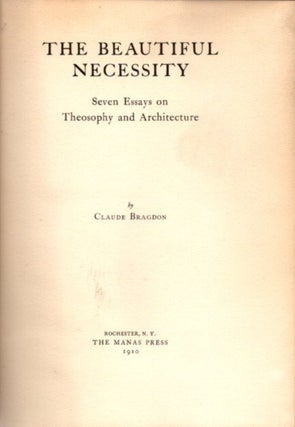 THE BEAUTIFUL NECESSITY: Seven Essays on Theosophy and Architecture