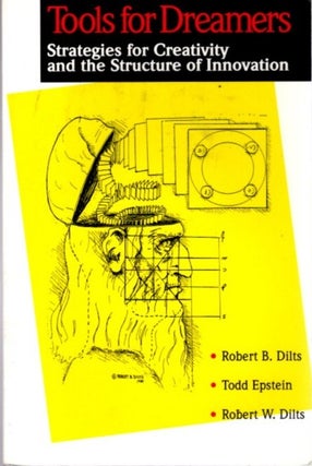 Item #21505 TOOLS FOR DREAMERS: Strategies for Creativity and the Structure of Innovation. Robert...