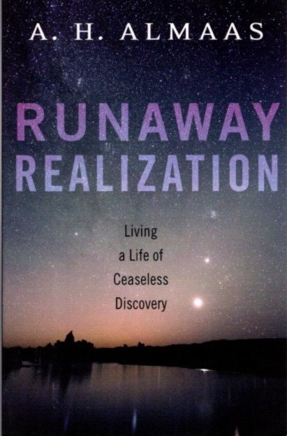 Item #21535 RUNAWAY REALIZATION: Living a Life of Ceaseless Discovery. A. H. Almaas.