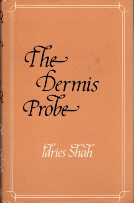 Item #21568 THE DERMIS PROBE. Idries Shah.