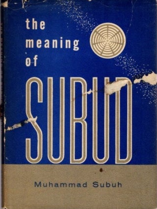 Item #21638 THE MEANING OF SUBUD.: Four Talks given in London, August 1959. Muhammad Subuh
