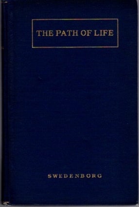 Item #21739 THE PATH OF LIFE. Emmanuel Swedenborg, John Curtis Ager