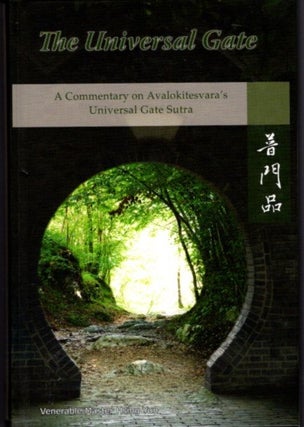 Item #21872 THE UNIVERSAL GATE: A Commentary on Avalokitesvara's Universal Gate Sutra. Hsing Yun