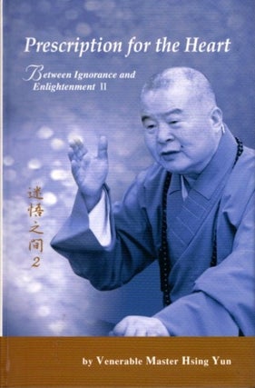 Item #21892 PERCEPTION FOR THE HEART: Between Ignorance and Enightenment II. Hsing Yun