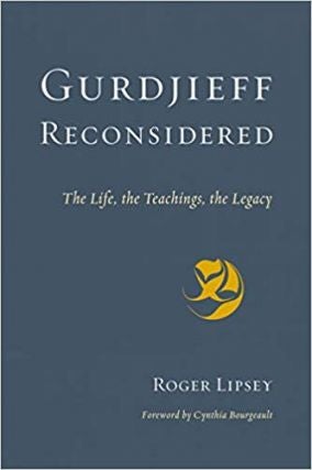 Item #21980 GURDJIEFF RECONSIDERED: The Life, the Teachings, the Legacy. Roger Lipsey