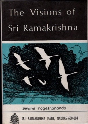 Item #22011 THE VISIONS OF SRI RAMAKRISHNA. Swami Yogeshananda