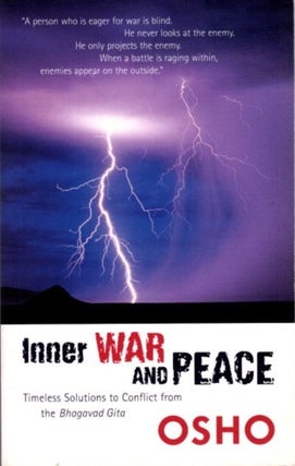 Item #22030 INNER WAR AND PEACE: Timeless Solutions to Conflict from the Bhagavad Gita. Osho,...