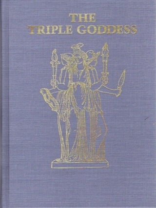 THE TRIPLE GODDESS.: An Exploration of the Archetypal Feminine