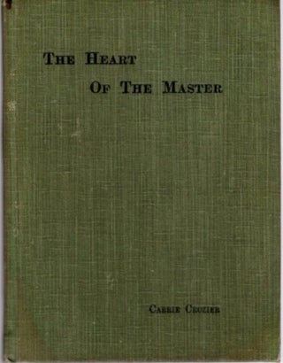 Item #22052 THE HEART OF THE MASTER AND THE FIVE SYMBOLS. Carrie Crozier