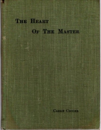 Item #22052 THE HEART OF THE MASTER AND THE FIVE SYMBOLS. Carrie Crozier.