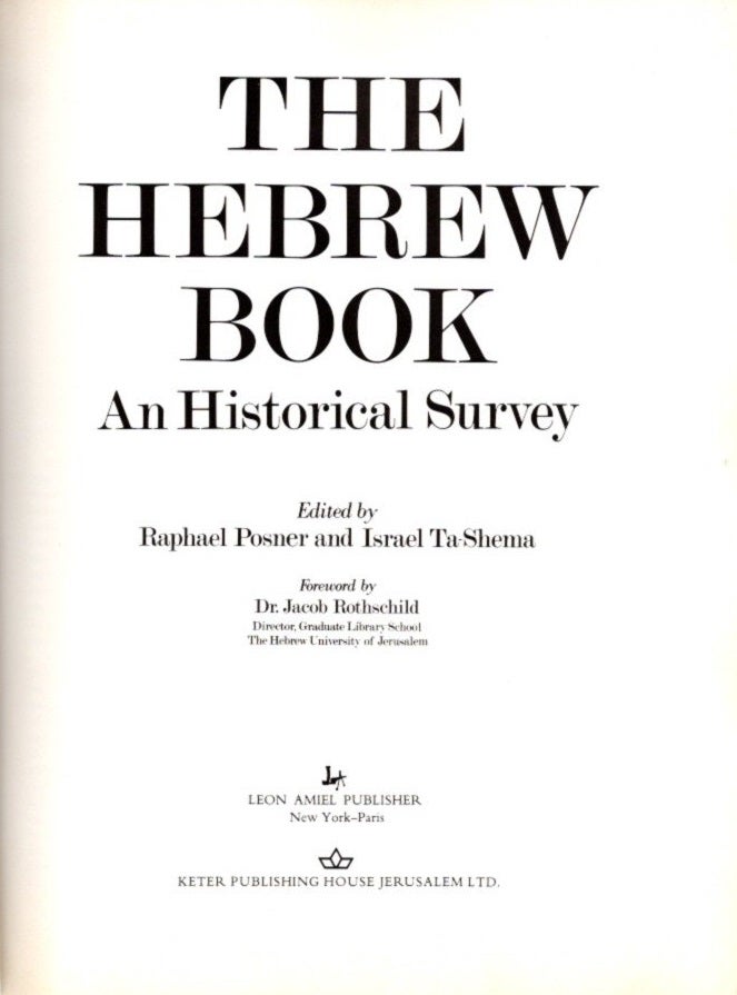 Item #22189 THE HEBREW BOOK: An Historical Survey. Raphael Posner, Israel Ta-Shema.