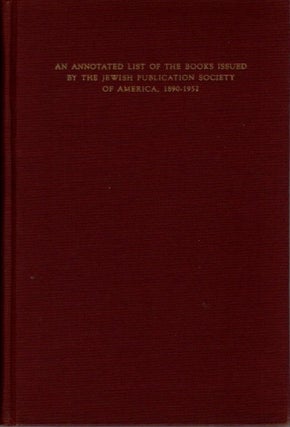 Item #22194 OF MAKING MANY BOOKS: An Annotated List of the Books issued by the Jewish Publication...