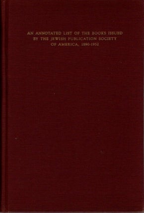 Item #22194 OF MAKING MANY BOOKS: An Annotated List of the Books issued by the Jewish Publication...