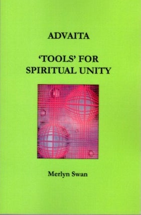Item #22206 ADVAITA: 'Tools' for Spiritual Unity. Merlyn Swan