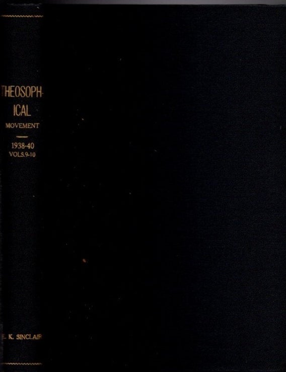 THE THEOSOPHICAL MOVEMENT, VOLUMES 9-10, 1938-1940: A Magazine ...