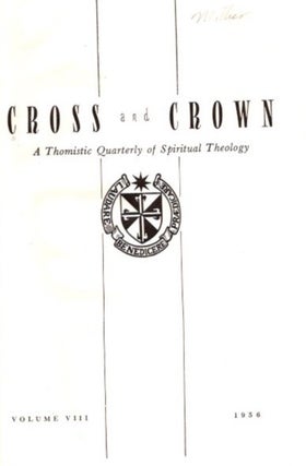 Item #22258 CROSS AND CROWN, VOLUME VIII, 1956: A Thomistic Quarterly of Spiritual Theology. John...