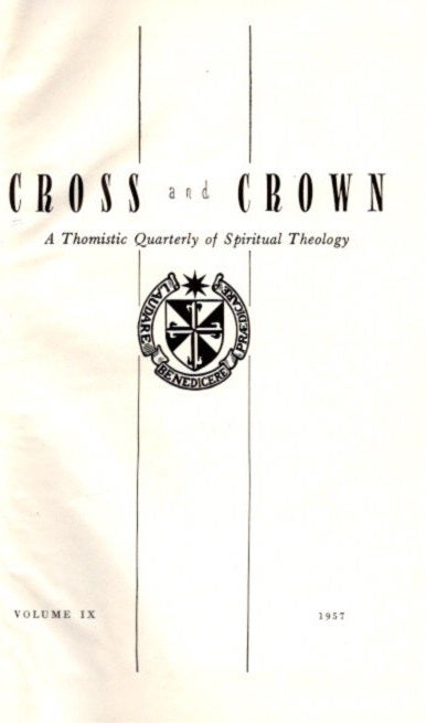 Item #22260 CROSS AND CROWN, VOLUME IX, 1957: A Thomistic Quarterly of Spiritual Theology. John Leonard Callahan.