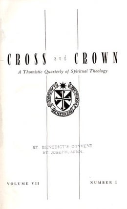 Item #22261 CROSS AND CROWN, VOLUME VII, 1955: A Thomistic Quarterly of Spiritual Theology. John...