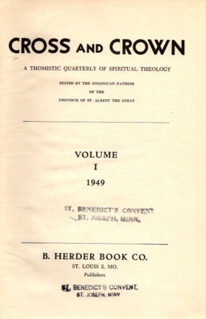 Item #22262 CROSS AND CROWN, VOLUME I, 1949: A Thomistic Quarterly of Spiritual Theology. John Leonard Callahan.