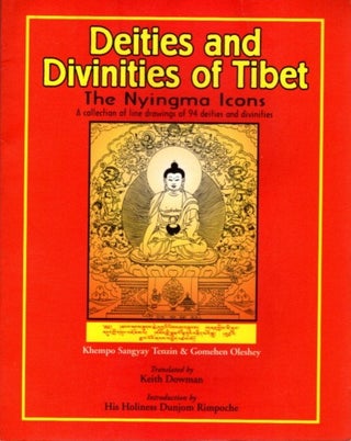 Item #22286 DEITIES AND DIVINITIES OF TIBET: The Nyingma Icons. Khempo Sangyay Tenzin, Gomehen...