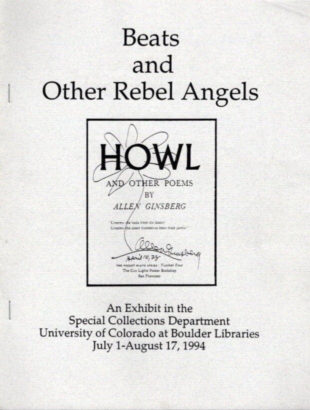 Item #22318 BEATS AND OTHER REBEL ANGELS: An Exhibition in the Special Collections Departmant, University of Colorado at Boulder Libraries, July 1-August 17, 1994. Susan Thach Dean.