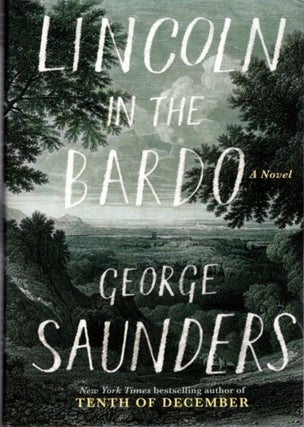 Item #22359 LINCOLN IN THE BARDO. George Saunders