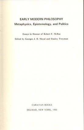 EARLY MODERN PHILOSOPHY: METAPHYSICS, EPISTEMOLOGY, AND POLITICS: Essays in Honour of Robert F. McRae