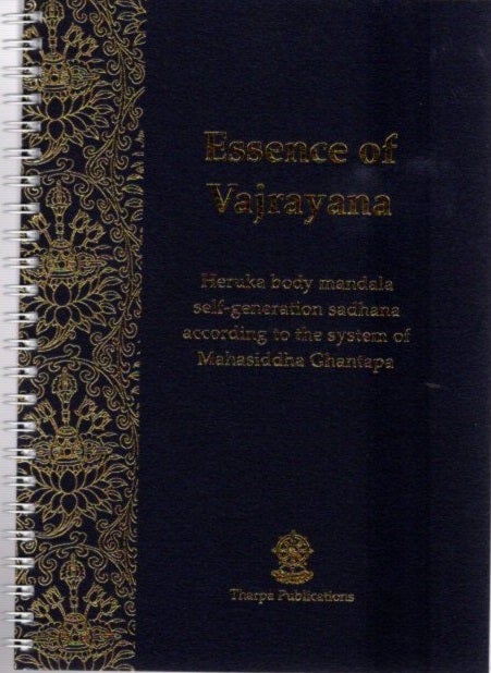 Item #22426 ESSENCE OF VAJRAYANA: Heruka Body Mandala Self-Generation Sadhana According to the System of Mahasiddha Ghantapa. Kelsang Gyatso.