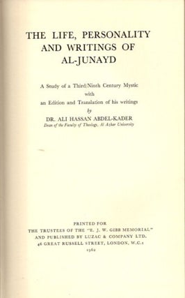 Item #22469 THE LIFE, PERSONALITY AND WRITINGS OF AL-JUNAYD: A Study of a Third/Ninth Century...