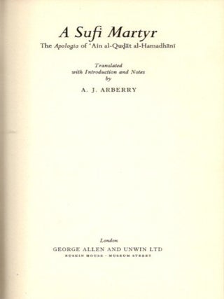 A SUFI MARTYR: The Apologia of ‘Ain al-Qudat al-Hamadani