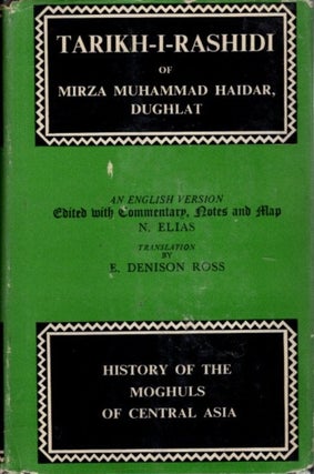 Item #22474 THE TARIKH-I-RASHIDI: A History of the Moghuls of Central Asia. Mirza Muhammad Haidar...