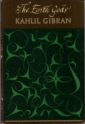 Item #22580 THE EARTH GODS. Kahlil Gibran