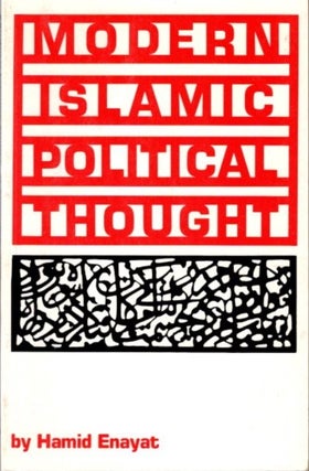 Item #22606 MODERN ISLAMIC POLITICAL THOUGHT. Hamid Enayat