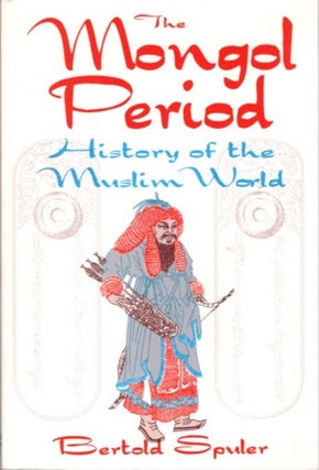 Item #22618 THE MONGOL PERIOD: History of ther Muslim World. Bertold Spuler