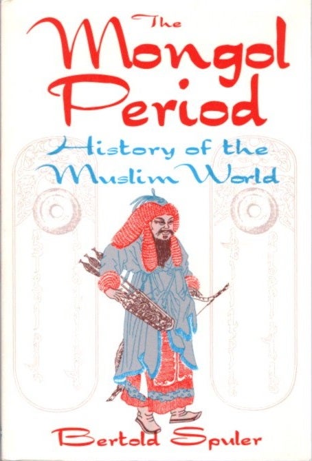 Item #22618 THE MONGOL PERIOD: History of ther Muslim World. Bertold Spuler.