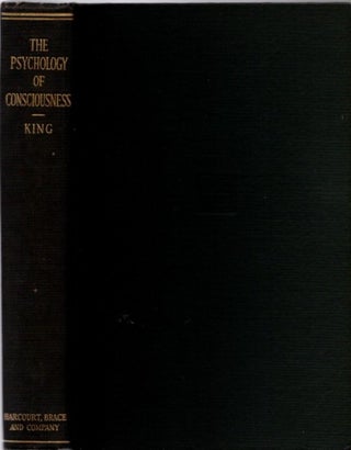 Item #22768 THE PSYCHOLOGY OF CONSCIOUSNESS. C. Daly King