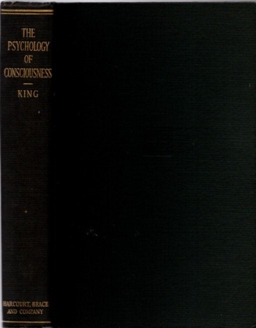 Item #22768 THE PSYCHOLOGY OF CONSCIOUSNESS. C. Daly King.