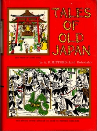 Item #22810 TALES OF OLD JAPAN. A. B. Mitford, Lord Redesdale