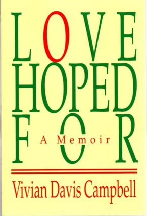 Item #22843 LOVE HOPED FOR: A Memoir. Vivian Davis Campbell