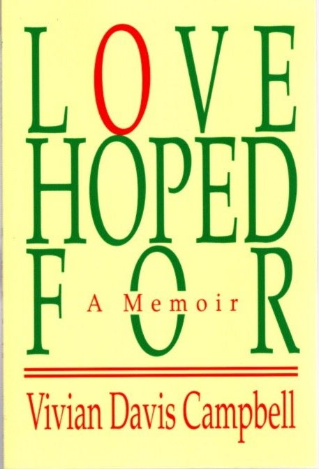 Item #22843 LOVE HOPED FOR: A Memoir. Vivian Davis Campbell.