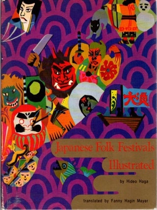 Item #22856 JAPANESE FOLK FESTICALS ILLUSTRATED. Hideo Haga, Fanny Hagin Mayer