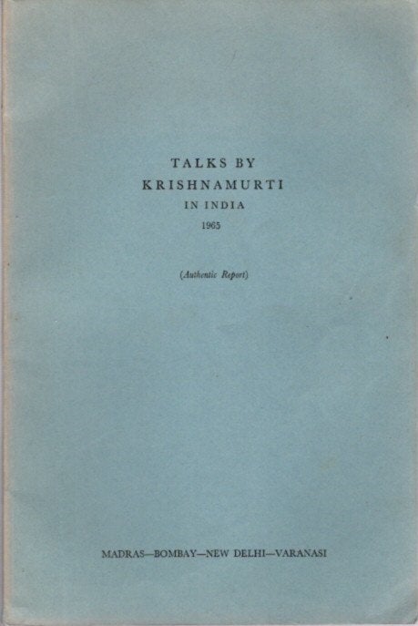 Item #22949 TALKS BY KRISHNAMURTI IN INDIA 1965: (Authentic Report). J. Krishnamurti.